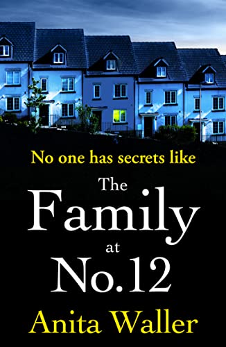 The Family at No. 12- The BRAND NEW explosive, addictive psychological thriller from Anita Waller